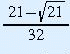(21 - sqrt(21))/32