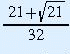 (21 + sqrt(21))/32